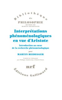 cover of the book Interprétations phénoménologiques en vue d'Aristote: introduction au coeur de la recherche phénoménologique