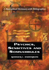 cover of the book Psychics, sensitives and somnambules: a biographical dictionary with bibliographies