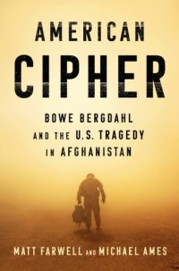 cover of the book American cipher: Bowe Bergdahl and the U.S. tragedy in Afghanistan