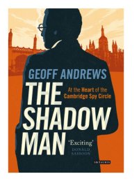 cover of the book The shadow man: at the heart of the Cambridge Spy Circle