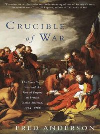 cover of the book Crucible of War: The Seven Years' War and the Fate of Empire in British North America, 1754-1766