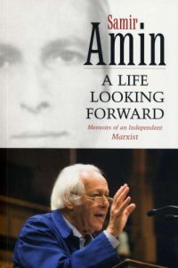 cover of the book A Life Looking Forward: Memoirs of an Independent Marxist