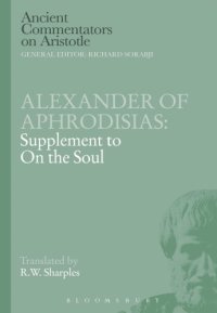 cover of the book Alexander of Aphrodisias: Supplement to On the Soul