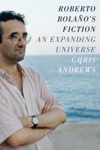 cover of the book Roberto Bolaño's fiction: an expanding universe