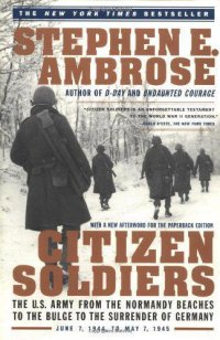 cover of the book Citizen Soldiers: The U.S. Army from the Normandy Beaches to the Buldge to the Surrender of Germany Jun 7, 1994-May 7, 1945