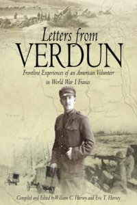 cover of the book Letters from Verdun: frontline experiences of an American volunteer in World War I France