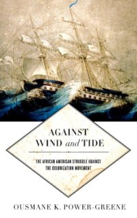 cover of the book Against wind and tide: the African American struggle against the colonization movement