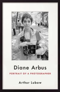 cover of the book Diane Arbus: portrait of a photographer