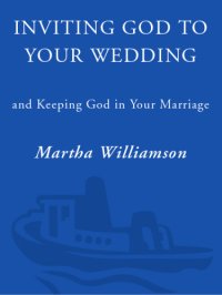 cover of the book Inviting God to your wedding and keeping God in your marriage