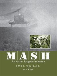 cover of the book MASH An Army Surgeon in Korea