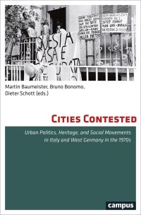 cover of the book Cities Contested: Urban Politics, Heritage, and Social Movements in Italy and West Germany in the 1970s