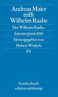 cover of the book Andreas Maier trifft Wilhelm Raabe Der Wilhelm-Raabe-Literaturpreis 2010