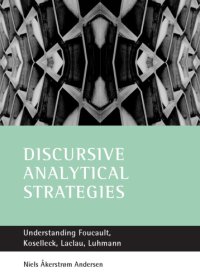 cover of the book Discursive analytical strategies: understanding Foucault, Koselleck, Laclau, Luhmann