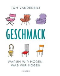 cover of the book Geschmack: Warum wir moegen, was wir moegen