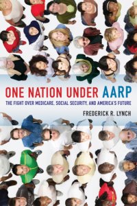 cover of the book One nation under AARP: the fight over medicare, social security, and America's future