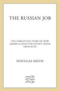 cover of the book The Russian job: the forgotten story of how America saved the Soviet Union from ruin