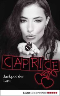 cover of the book Jackpot der Lust - Caprice Erotikserie