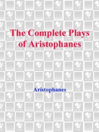 cover of the book The complete plays of Aristophanes