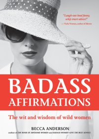 cover of the book Badass afirmations: the wit and wisdom of wild women