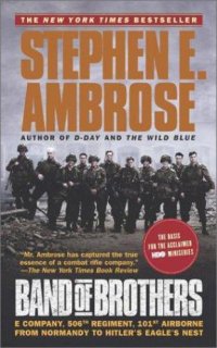 cover of the book Band of Brothers: E Company, 506th Regiment, 101st Airborne from Normandy to Hitler's Eagle's Nest