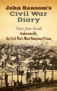 cover of the book John Ransom's Civil War diary: notes from inside Andersonville, the Civil War's most notorious prison