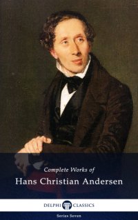 cover of the book Delphi Complete Works of Hans Christian Andersen (Illustrated)