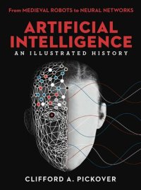 cover of the book Artificial Intelligence: An Illustrated History ; From Medieval Robots to Neural Networks