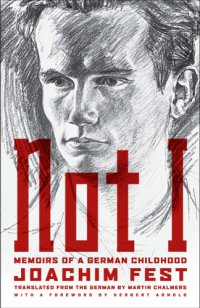 cover of the book Not I: memoirs of a German childhood