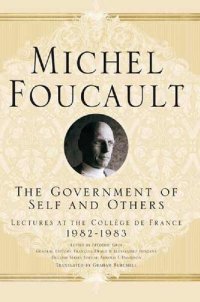 cover of the book The Government of Self and Others: Lectures at the Collège de France 1982–1983 (Michel Foucault, Lectures at the Collège de France)