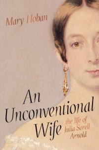 cover of the book An Unconventional Wife: the life of Julia Sorell Arnold