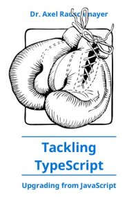 cover of the book Tackling TypeScript