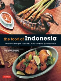 cover of the book The food of Indonesia: delicious recipes from Bali, Java and the Spice Islands