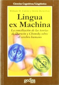 cover of the book Lingua ex Machina. La conciliación de las teorías de Darwin y Chomsky sobre el cerebro humano