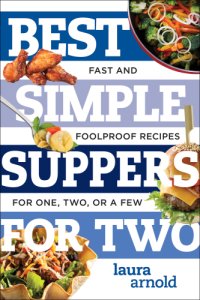 cover of the book Best simple suppers for two: fast and foolproof recipes for one, two, or a few