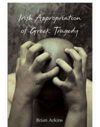 cover of the book Irish Appropriation Of Greek Tragedy