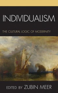 cover of the book Individualism: The Cultural Logic of Modernity