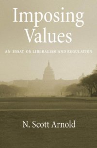 cover of the book Imposing values: an essay on liberalism and regulation