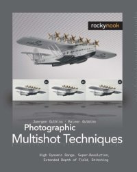 cover of the book Photographic multishot techniques: high dynamic range, super-resolution, extended depth of field, stitching