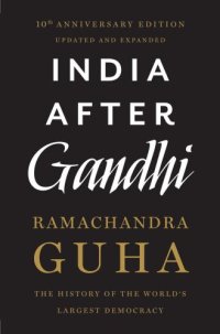 cover of the book India After Gandhi: The History of the World's Largest Democracy