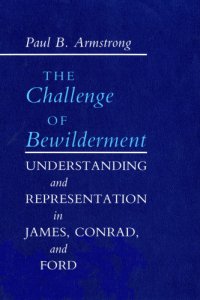 cover of the book The challenge of bewilderment: understanding and representation in James, Conrad, and Ford