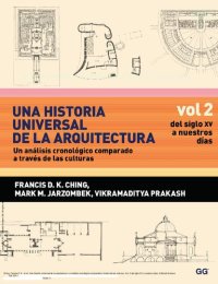 cover of the book Una historia universal de la arquitectura : un analisis cronologico comparado a traves de las culturas.