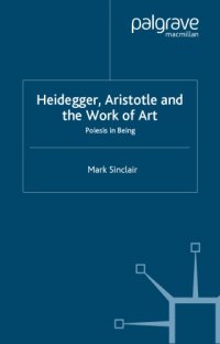 cover of the book Heidegger, Aristotle and the work of art: poiesis in being