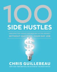 cover of the book 100 SIDE HUSTLES: ideas for making extra money