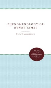 cover of the book The Phenomenology of Henry James