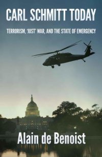 cover of the book Carl Schmitt Today: Terrorism, 'Just' War, and the State of Emergency