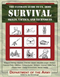 cover of the book The Ultimate Guide to U.S. Army Survival Skills, Tactics, and Techniques