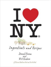 cover of the book I love New York: ingredients and recipes: a moment in New York cuisine