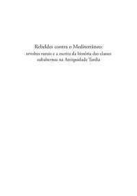 cover of the book Rebeldes contra o Mediterrâneo: revoltas rurais e a escrita da história das classes subalternas na Antiguidade Tardia