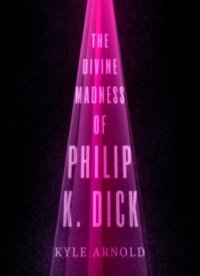 cover of the book The divine madness of Philip K. Dick