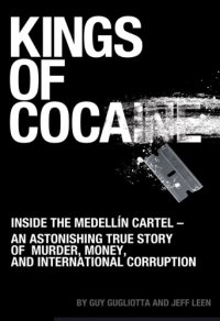 cover of the book Kings of Cocaine: Inside the Medellin Cartel - An Astonishing True Story of Murder, Money and International Corruption